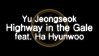 Download lagu Yu Jeongseok - Highway in the Gale (feat. Ha Hyunwoo)