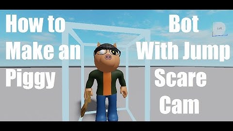 How to make an piggy bot with jumpscare camera! [ROBLOX STUDIO TUTORIAL skip parts when rip studio.]