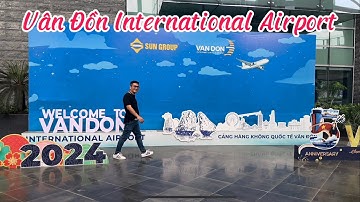 Review: Cảng Hàng không Quốc tế Vân Đồn (Van Don International Airport) I Vân Đồn I QNinh I Thang Vu