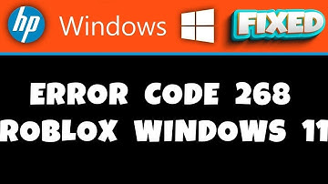 HP Laptop -  Error Code 268 Roblox Windows 11