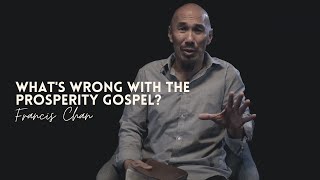 Francis Chan on What's Wrong with the Prosperity Gospel
