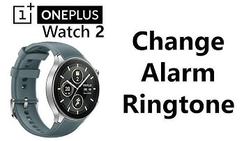 How To Change Alarm Ringtone On OnePlus Watch 2