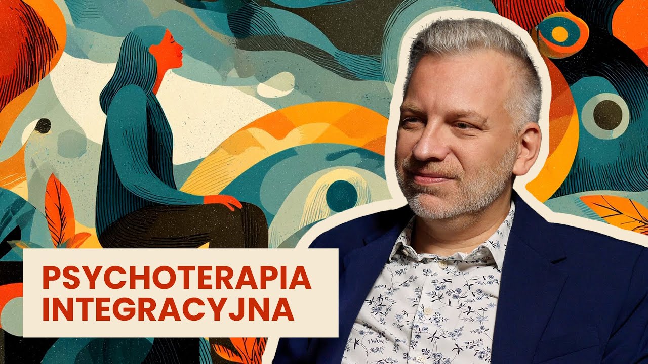 Psychoterapia integracyjna – Igor Rotberg | Przewodnik po psychoterapii #6