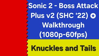 Celebrity Sonic 2 - Boss Attack Plus v2 (SHC '22) ✪ Walkthrough (1080p-60fps) Wealth
