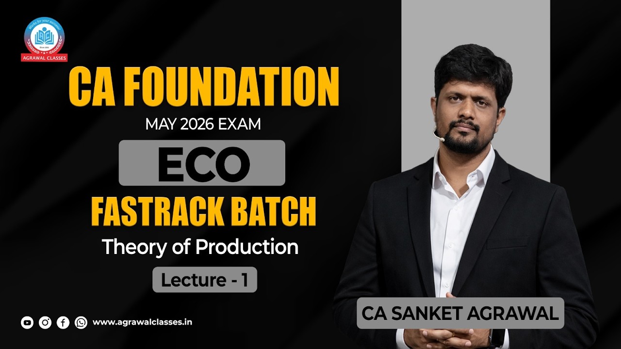 CA Foundation | May 26 | Fastrack | Economics | Lecture 3 | Theory Of Production | CA Sanket Agrawal