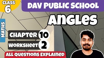 Chapter-10 | Worksheet-2 | Class 6 DAV Maths | Angles | (CH10WS02) 🔥🔥🔥