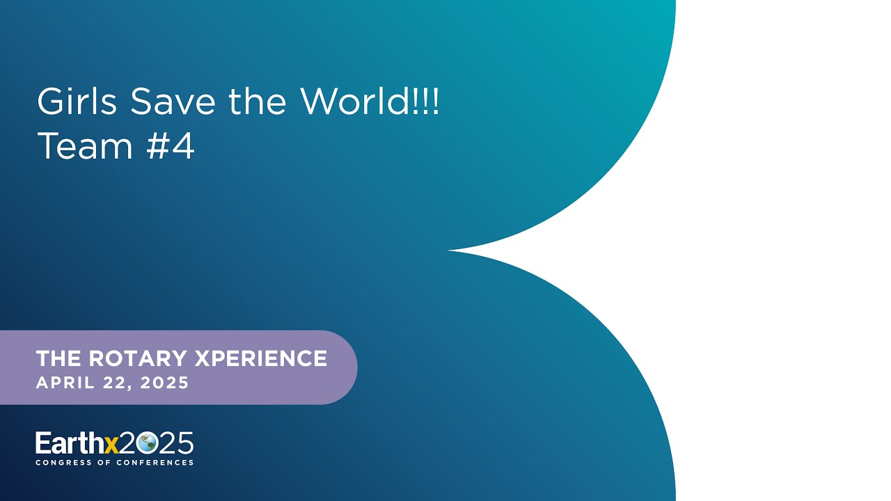 Girls Save the World!!! Team #4 – 4/22/2025