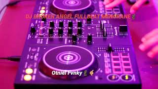 Dj Broken Angel X Mashup (Full Beat)