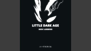 LITTLE DARK AGE HARDSTYLE - SICK LEGEND