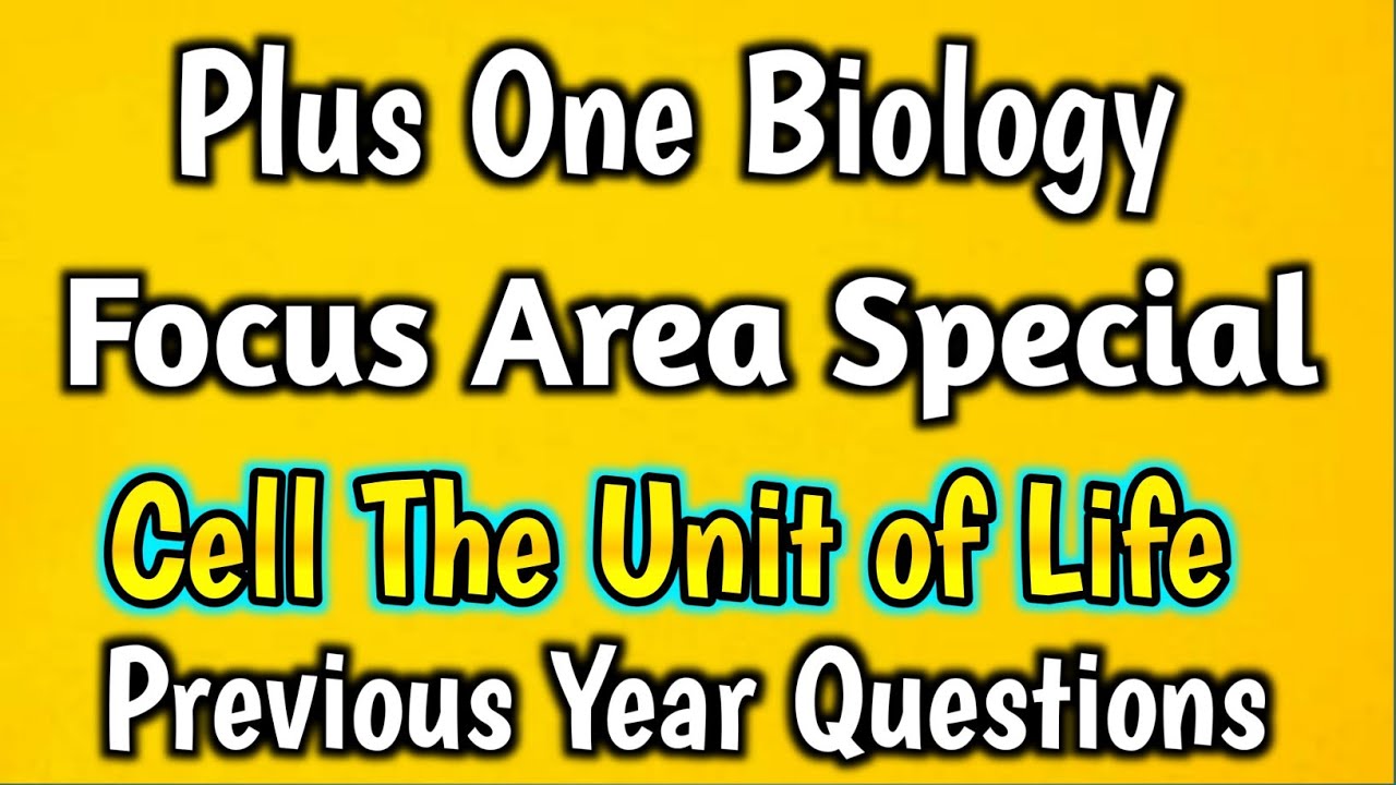 Plus One Botany Focus Area Based Class | Cell The Unit of life | Previous Year Questions