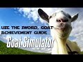 Goat simulator waste of space  use the sword goat achievementtrophy guide