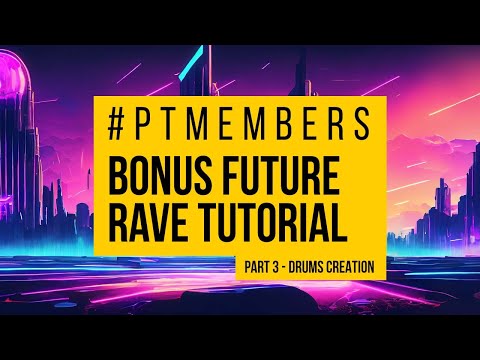 Future Rave Member Tut #3 - Creating the Main Drums