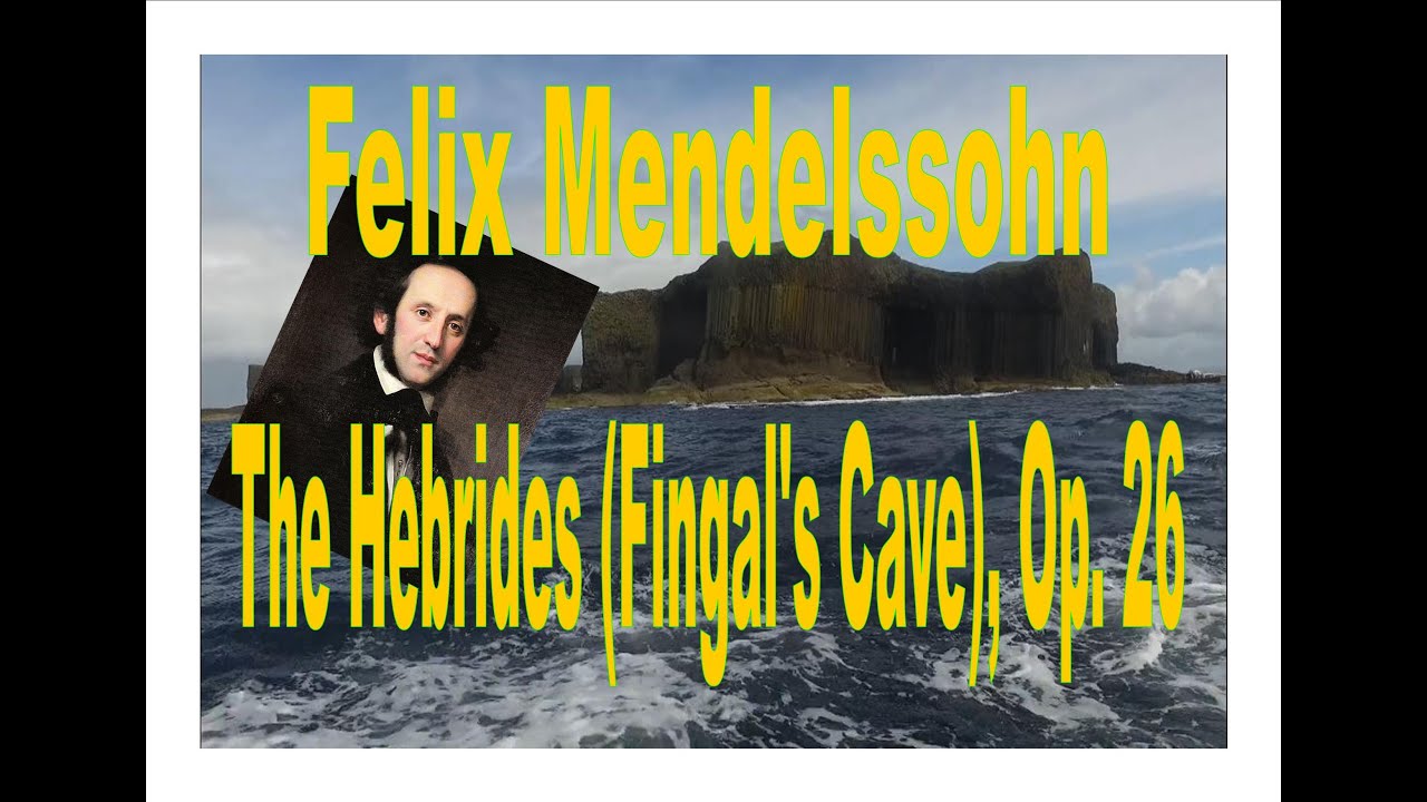 Mendelssohn The Hebrides (Fingal's Cave), Op. 26 YouTube