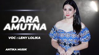 DARA AMUTNA ||  COVER LENI LOLIKA ||  ANTIKA MUSIK || CIPT ALFINO DJ