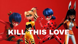 Ladybug and Cat noir - Kill This Love