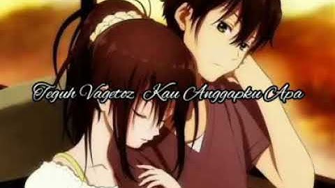 Teguh Vagetoz - Kau Anggapku Apa