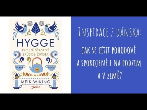 Video: Co Je Hygge V Dánštině