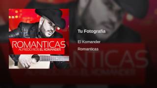Video thumbnail of "El Komander - Tu Fotografia"