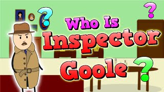Who Is Inspector Goole?? Animated Character Ysis An Inspector Calls