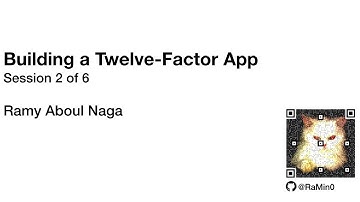 Building a Twelve-Factor App: Session 2 of 6