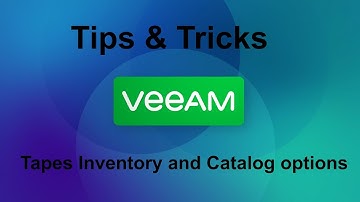 Veeam 12 Tips & Tricks -  Tapes Inventory and Catalog options