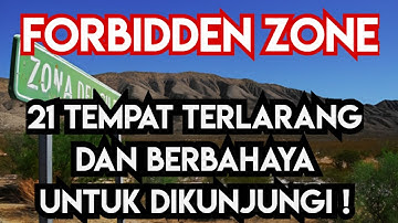 21 Tempat Terlarang Untuk Dikunjungi ! Yuk,  Kunjungi Lewat Layar Hape Kamu Saja.