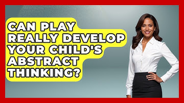 Can Play Really Develop Your Child