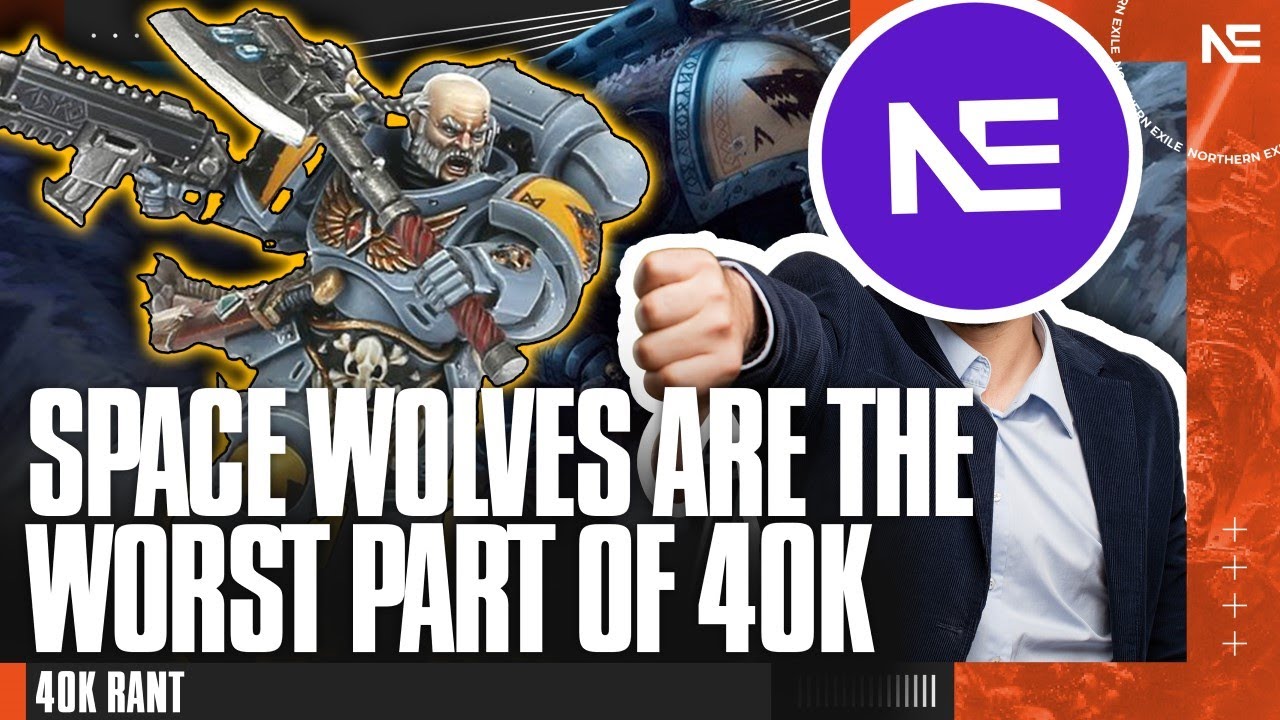 Space Wolves are the WORST Thing About Warhammer 40,000! A 40K Rant.