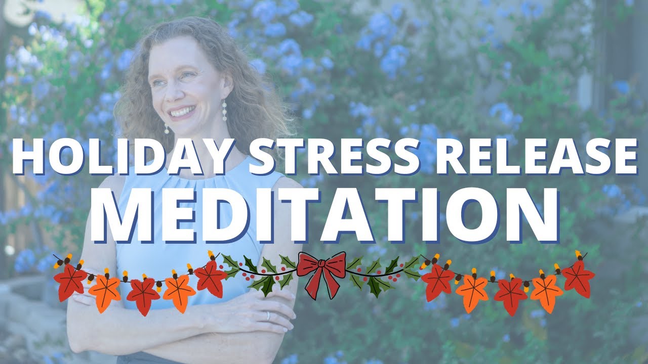 Holiday Stress Release - 10 Minute Guided Meditation