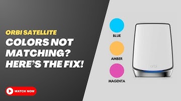 Orbi Satellite Colors Not Matching Here’s the Fix!