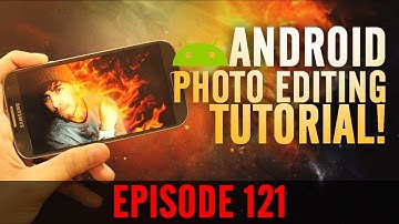 EP: 121 - Android Photo Editing Tutorial! Realistic Flames!