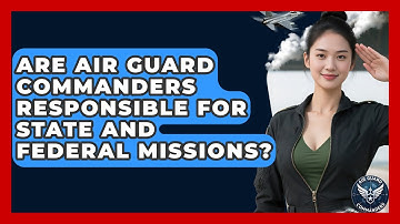 Are Air Guard Commanders Responsible for State and Federal Missions? - Air Guard Commanders