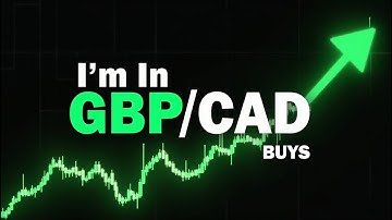 I’m In GBPCAD Buys – Here’s Why!