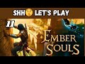 Ember Souls (act 11) - playthrough - shh🤫 Let'sPlay 