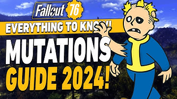 Fallout 76 Mutations Guide: Everything You Need to Know!