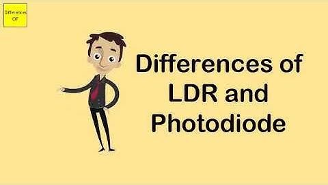 Differences of LDR and Photodiode