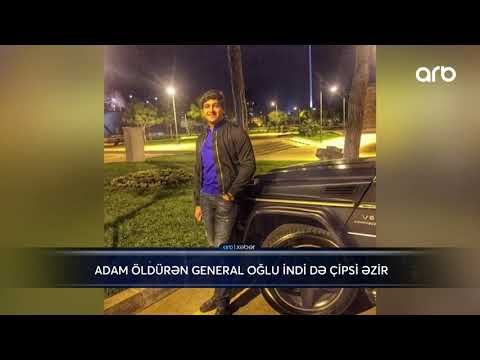 Adam öldürən generalın oğlu xalqdan üzr istədi - ARB Xəbər