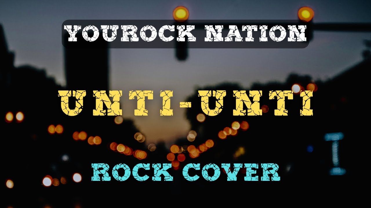 UNTI-UNTI (by Up Dharma Down) | ROCK COVER | YouRock Nation