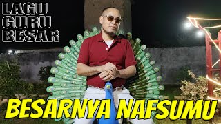 GURU BESAR - BESARNYA NAFSUMU | OFFICIAL MUSIC VIDEO