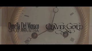 Donella Del Monaco/OpusAvantra &amp; Claver Gold: &quot;Prima o poi ti ricorderai&quot;