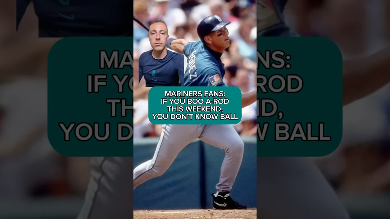 IF YOU’RE A MARINERS FAN WHO BOO’S A-ROD, YOU DON’T KNOW BALL