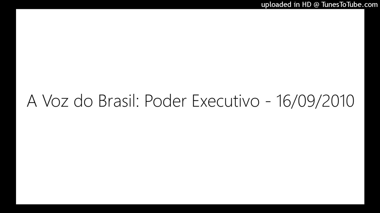 A Voz do Brasil: Poder Executivo - 16/09/2010