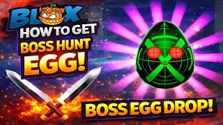 How to Get Boss Hunt Egg in Blox Fruits | Blox Fruits Boss Hunt Egg Guide