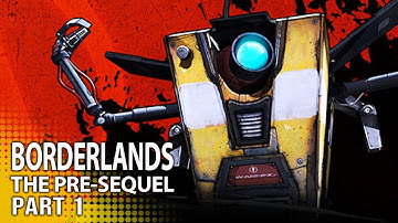 Borderlands The Pre-Sequel - Meet Handsome Jack - Claptrap Lets Play Part 1