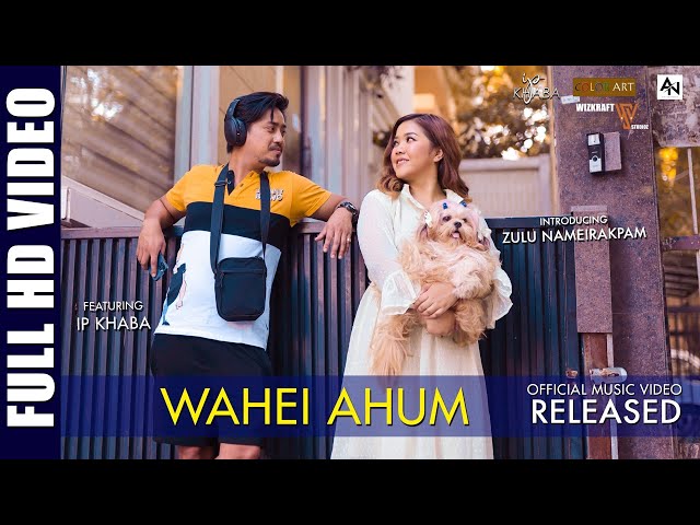 Wahei Ahum || IP Khaba & Zulu || Hokraj || Official Manipuri Music Video Release 2021 class=