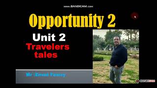 Opportunity 2 Unit 2 الوحده الثانيه للصف الثاني الاعدادي منهج اوبرتيونتي ترم اول