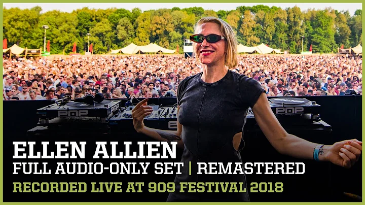 ELLEN ALLIEN  FULL SET at 909 FESTIVAL 2018 | rema...