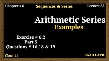 Class 11 Maths | Lecture 88 | Chapter 6 | Exercise # 6.2 | Questions related to Arithmetic Series
