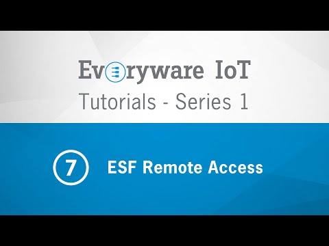Everyware IoT Tutorial - Episode 7 - ESF Remote Access