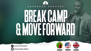 DAY BREAK PRAYERS : BREAK CAMP & MOVE FORWARD || DAY 2